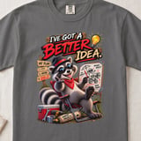 I've Got A Better Idea Raccoon Tee thumbnail 2
