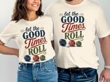 Let the Good Times Roll Bocce T-Shirt thumbnail 5