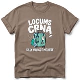 Locums CRNA Silly You Got Me Here Tee thumbnail 6