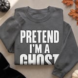Pretend I'm A Ghost Tee or Sweatshirt thumbnail 18