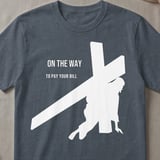 On The Way To Pay Your Bill Tee Shirt thumbnail 2
