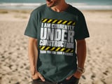Currently Under Construction Tee thumbnail 11