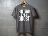 Pretend I'm a Ghost Tee or Sweatshirt thumbnail 9