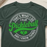 Pickleball Sport-Tek Performance Tee, That's What I Do I Play Pickleball And I Know Things, Court Apparel thumbnail 5