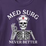 Med Surg Never Better Skeleton Tee thumbnail 3