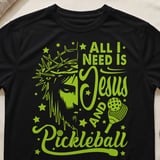 Pickleball Sport-Tek Performance Tee, All I Need Is Jesus and Pickleball, Moisture Wicking Court Apparel thumbnail 1