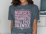 Nurses: Roll Eyes Silently Graphic Tee thumbnail 11
