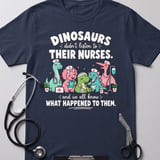 Dinosaurs Didn't Listen To Nurses Tee thumbnail 4