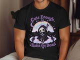 Cute Enough to Raise the Dead Tee or Sweatshirt thumbnail 11