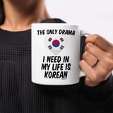 K-Drama Fan Gift Mug – Only Drama I Need Is Korean thumbnail 5