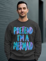 Pretend I'm a Mermaid Tee or Sweatshirt thumbnail 15