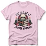 You Had Me At Trigger Warning Tee thumbnail 11
