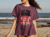 Act Your Wage Funny Work Tee thumbnail 6