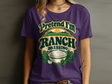 Pretend I'm Ranch Dressing Tee or Sweatshirt thumbnail 10