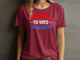 Register To Vote Your Voice Matters Tee & Sweatshirts thumbnail 4