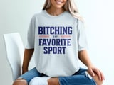 Bitching Is My Favorite Sport Tee thumbnail 8