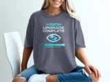 Vision Upgrade Complete T-Shirt: Futuristic Eye Design, Successful Progress Status thumbnail 12