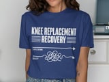 Knee Replacement Recovery Tee thumbnail 4