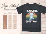 I Axolotl Questions Graphic Tee thumbnail 7