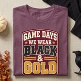 Game Days We Wear Black And Gold Tee or Sweatshirt thumbnail 8
