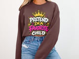 Pretend I'm A Favorite Child Tee or Sweatshirt thumbnail 12