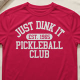 Pickleball Sport-Tek Performance Tee, Just Dink It Est. 1965 Pickleball Club, Performance Court Apparel thumbnail 6