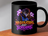 No Escalations Just Screams Mug thumbnail 8