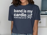 Band Is My Cardio: 18,000 Steps Graphic Tee thumbnail 9