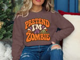 Pretend I'm a Zombie Tee or Sweatshirt thumbnail 6