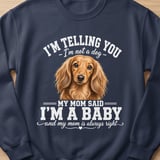 Mom Said I'm A Baby Dachshund Tee thumbnail 6