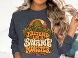Pretend I'm A Swamp Monster Tee or Sweatshirt thumbnail 17