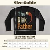 Pickleball Sport-Tek Long Sleeve Tee, The Dink Father, Lightweight Moisture Wicking Sun Shield Shirt thumbnail 12