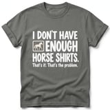 Not Enough Horse Shirts Tee thumbnail 3