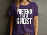 Pretend I'm A Ghost Tee or Sweatshirt thumbnail 8