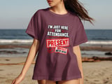 Just Here For Attendance Tee thumbnail 3