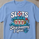Slots At Sea Ship Happens T-Shirt thumbnail 5