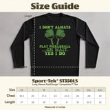 Pickleball Sport-Tek Long Sleeve Tee, I Don't Always Play Pickleball ...Oh Wait, Yes I Do, Sun Shield Shirt thumbnail 12