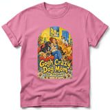 Gogh Crazy Dog Mom ~ Comfort Colors Premium Tee thumbnail 11