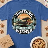 Someone Grabbed My Wiener T-Shirt thumbnail 3