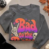Bad to the Bone Tee or Sweatshirt thumbnail 14