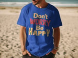 Don't Worry Be Happy T-Shirt, Road Trip Shirt, Beach Graphic Tee, Cruise T-Shirt, Positive Motivational Quote Shirt, Feel Good Retro Tee thumbnail 4