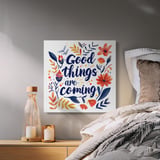 Good Things Are Coming Canvas Wrap, Floral Wall Decor, Positive Affirmation Art, Motivational Wall Art, Home Decor, Gifts for Her thumbnail 9
