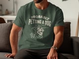 Probably Petting A Dog T-Shirt, Funny Dog Lover Shirt, Pet Owner Gift, Cute Puppy Outline Graphic Tee thumbnail 6