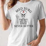 Med Surg Never Better Tee thumbnail 10