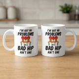 Hip Replacement Gift Mug – 99 Problems thumbnail 4