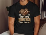 That's My Brother Out There Football Tee or Sweatshirt thumbnail 11