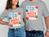 Grab Your Balls, It's Bocce Time T-Shirt thumbnail 1