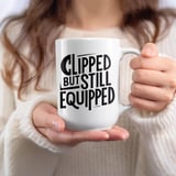 Vasectomy Gift Mug – Clipped But Still Equipped thumbnail 7