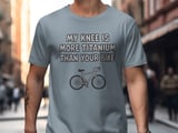 Knee Surgery T-Shirt, Titanium Knee, Funny Cyclist Gift, Biking Injury Tee, Post-Surgery, Recovery Gift, Bike Lover Apparel thumbnail 6