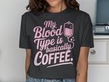 My Blood Type is Coffee Graphic Tee thumbnail 13